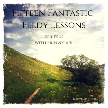 15 Fantastic Feldy Lessons with BodyHappy.com